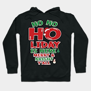 Ho Ho Holiday is Here! Hoodie